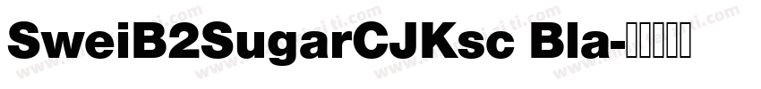 SweiB2SugarCJKsc Bla字体转换